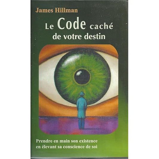 Livre : Le code caché de votre destin par James Hillman | Format Broché | Editions Robert Laffont