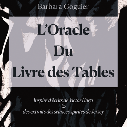 Tarot Poétique de Barbara Goguier – Un oracle mêlant poésie et illustrations, inspiré des séances de spiritisme éditées dans Le Mystique Victor Hugo, pour guider la réflexion personnelle et la découverte de soi.