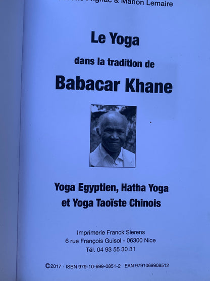 L’enseignement de Babacar Khane : Yoga des Pharaons, Hatha Yoga et Yoga Taoïste Chinois par Josette Frignac et Manon Lemaire. Superbe livre, complet et enrichissant !