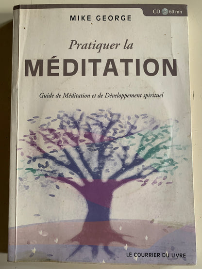 Livre + Compact Disque : Pratiquer la Méditation par Mike George | Editions Le Courrier Du Livre