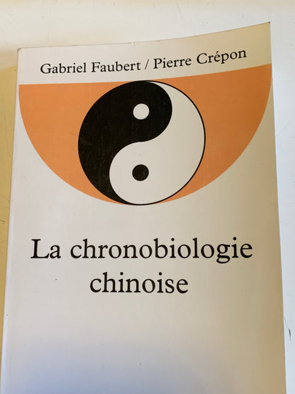 Livre : La Chronobiologie Chinoise par Gabriel Faubert et Pierre Crépon | Editions ALBIN MICHEL