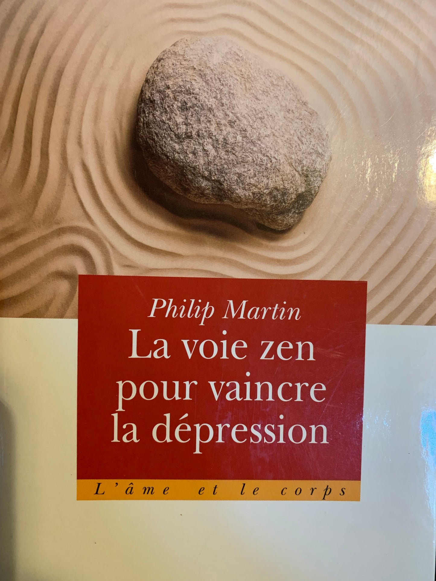 Livre : La Voie Zen pour vaincre la dépression par Philip Martin | Editions L’ÂME ET LE CORPS