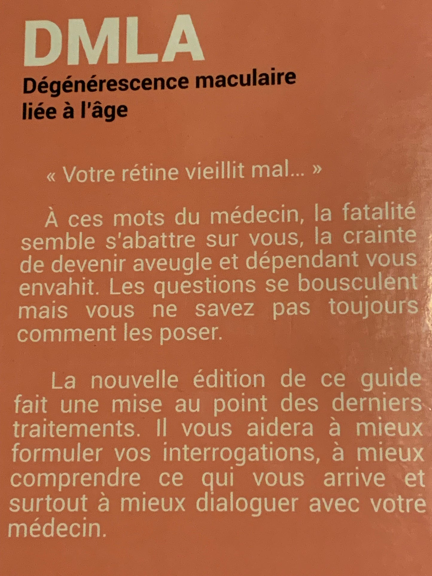 Livre : DMLA Dégénérescence maculaire liée à l'âge - Guide à l'usage des patients et de leur entourage | Editions MEDICA LIBRIS EDITIONS