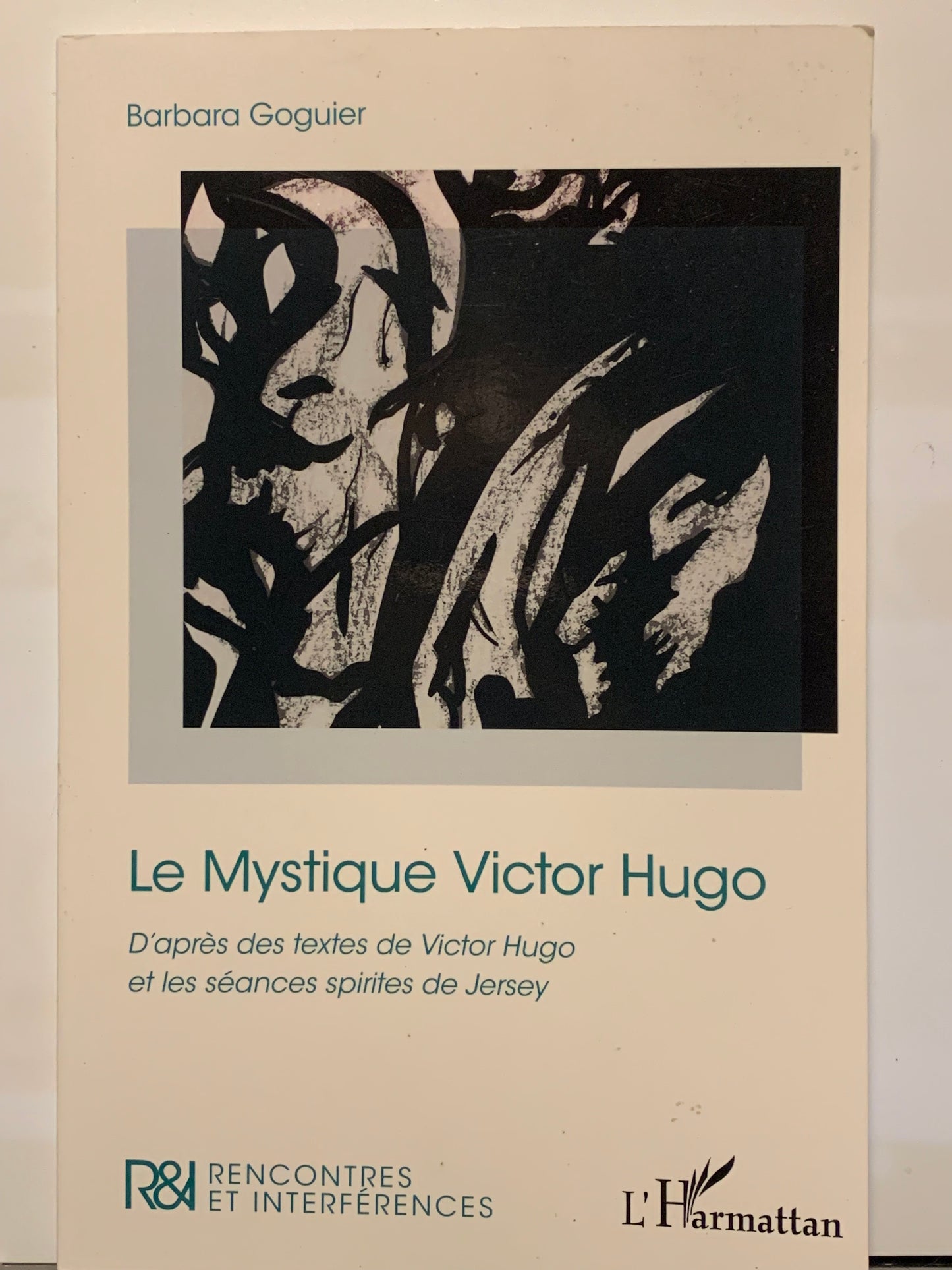 Livre : Le mystique Victor Hugo par Barbara Goguier | Editions L'Harmattan