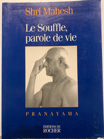 Livre : Le Souffle, Parole De Vie. Pranayama par Shri Mahesh | Editions Du Rocher