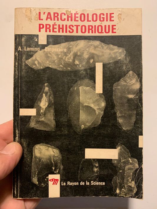 Livre : De 1963 | L'archéologie préhistorique | Annette Laming-Emperaire | Éditions Les Rayons De La Science