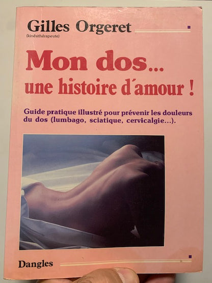 Livre : Mon dos, une histoire d'amour par Gilles Orgeret | Format Broché | Editions DANGLES