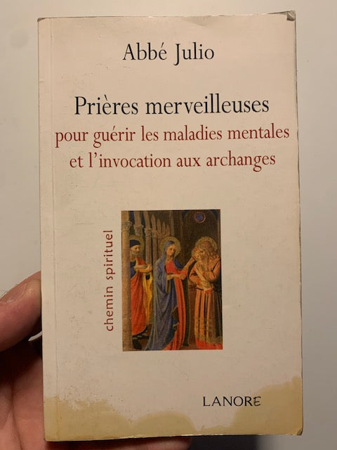 Livre : Prières merveilleuses pour guérir les maladies mentales et l'invocation aux Archanges par L'Abbé Julio| Format Poche| Editions LANORE