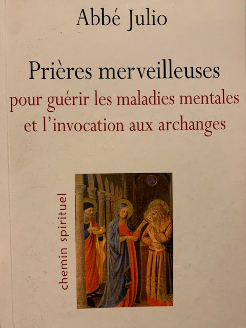 Livre : Prières merveilleuses pour guérir les maladies mentales et l'invocation aux Archanges par L'Abbé Julio| Format Poche| Editions LANORE