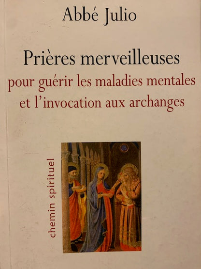 Livre : Prières merveilleuses pour guérir les maladies mentales et l'invocation aux Archanges par L'Abbé Julio| Format Poche| Editions LANORE