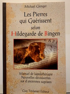 Livre : Les pierres qui guérissent selon Hildegarde de Bingen par Michael Gienger | Broché | Editions Guy Trédaniel