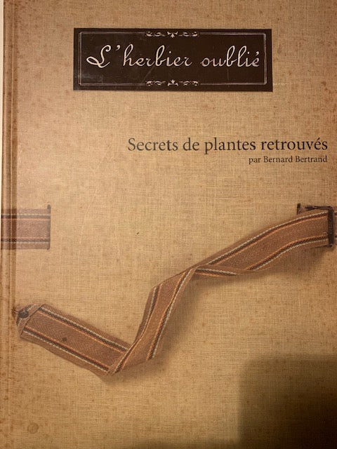 Livre : L'Herbier Oublié par Bernard Bertrand | Broché | - Chez 'Plume de Carotte'