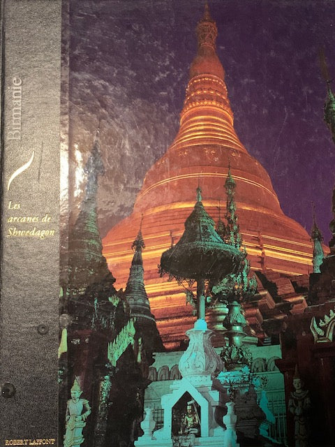 Livre : Birmanie 'Les arcanes de Shwedagon' de Patrick de Wilde | Broché | Chez ROBERT LAFFONT