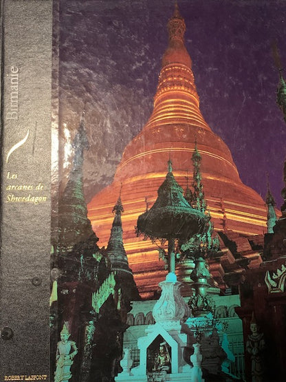 Livre : Birmanie 'Les arcanes de Shwedagon' de Patrick de Wilde | Broché | Chez ROBERT LAFFONT