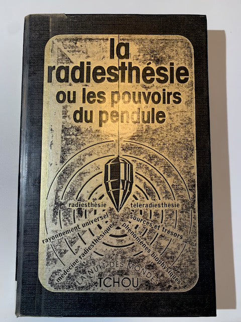 Livre relié : La radiésthésie ou Les Pouvoirs du Pendule | Chez les Editions TCHOU