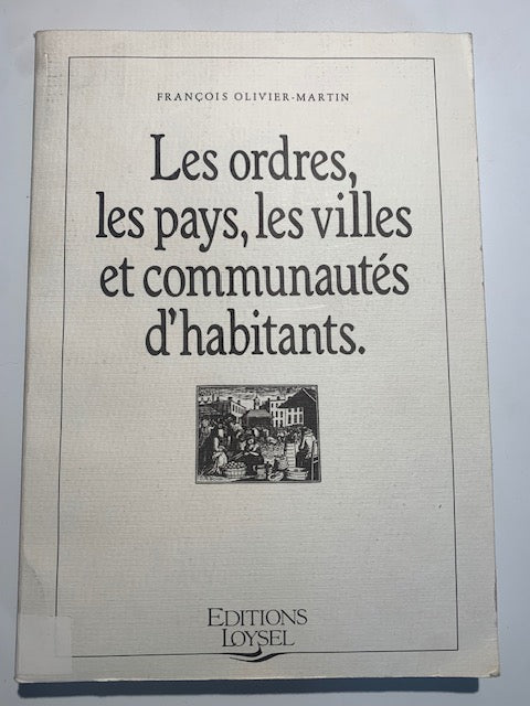Livre relié : Les ordres, les pays, les villes et communautés d’habitants - 📖 Auteur : François Olivier-Martin