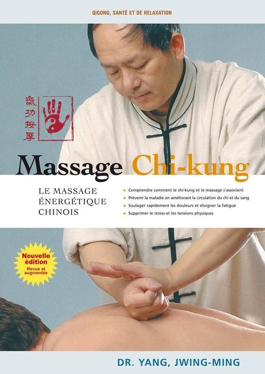 Livre : Massage Chi-Kung par Jwing-ming (dr) Yang | Budo Éditions
